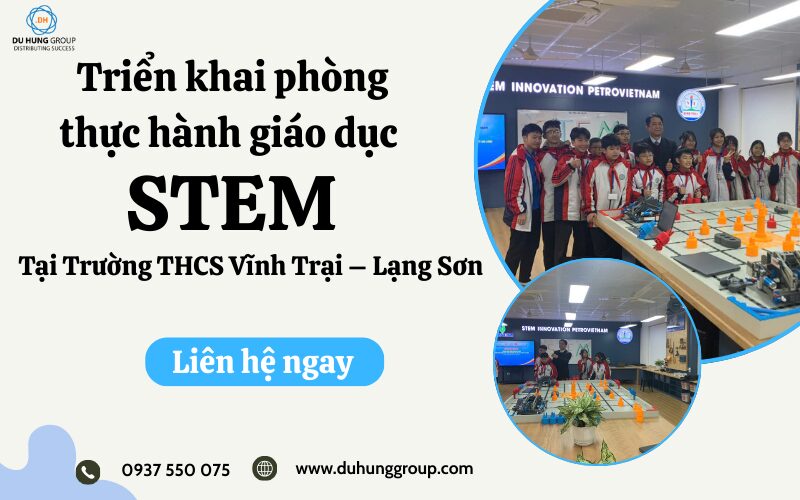 Triển khai phòng thực hành giáo dục STEM hiện đại tại Trường THCS Vĩnh Trại – Lạng Sơn