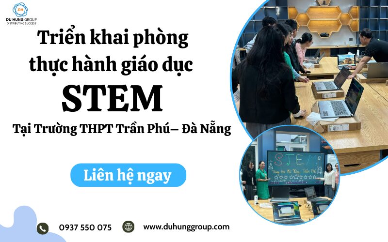 Triển khai phòng giáo dục STEM hiện đại tại Trường THPT Trần Phú – Tại Đà Nẵng