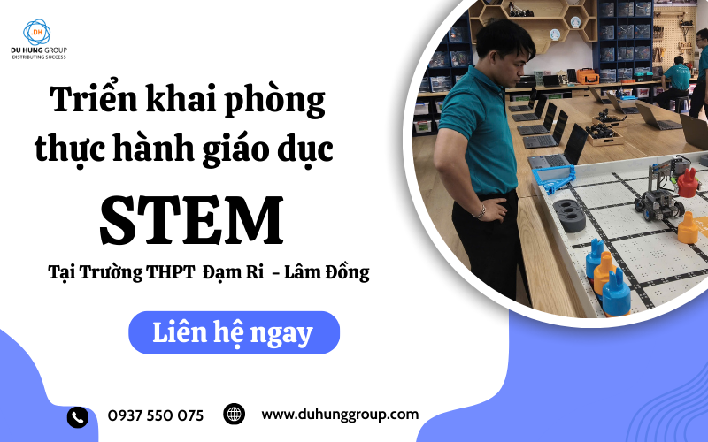 Triển khai phòng thực hành giáo dục STEM hiện đại tại Trường THPT Đạm Ri - Lâm Đồng