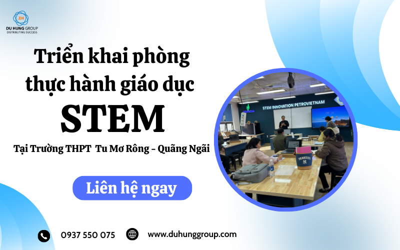 Triển khai phòng thực hành giáo dục STEM hiện đại tại Trường THPT Tu Mơ Rông - Quãng Ngãi